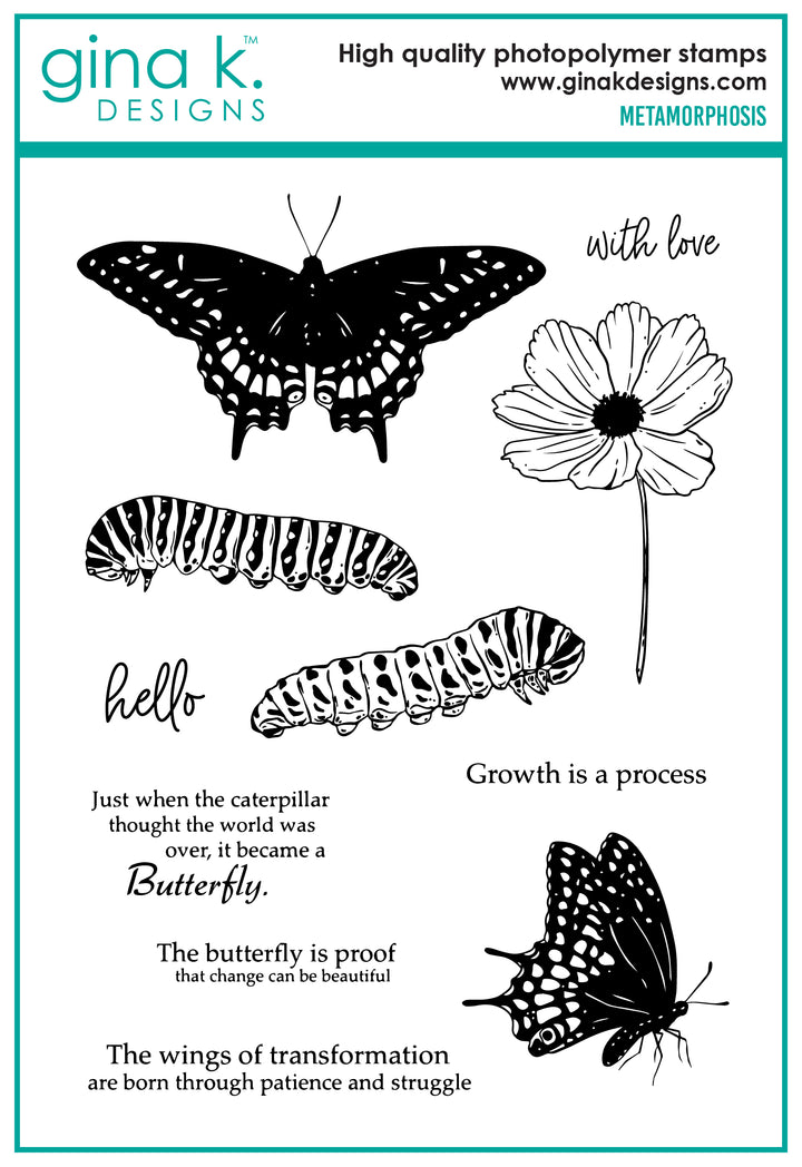 Gina K Designs -STAMPS- Metamorphosis