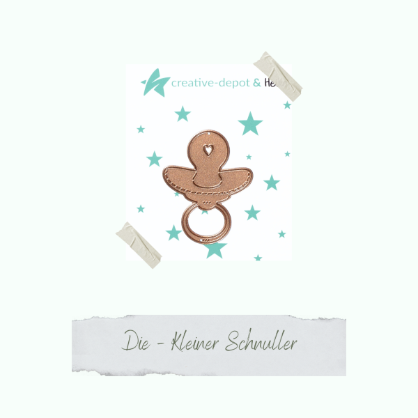 Creative Depot -  Die - Kleiner Schnuller 